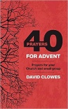 40 Prayers for Advent: Prayers for your Church and small group